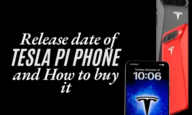 Release date of Tesla Pi phone, and How to buy it 2025